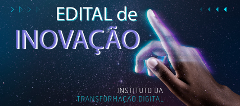 ITD lança Edital da Inovação Transformadora